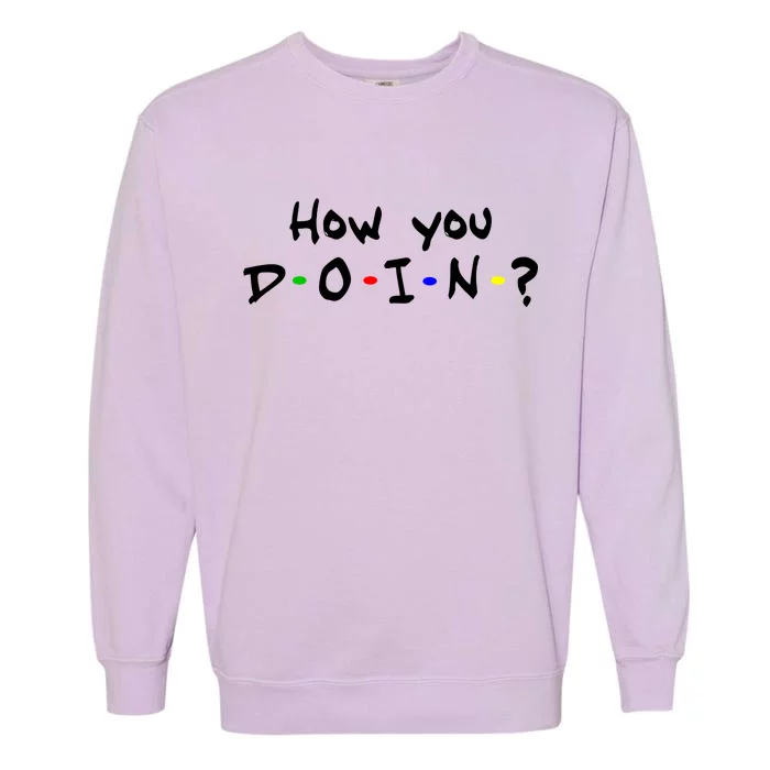 How You Doin? Garment-Dyed Sweatshirt