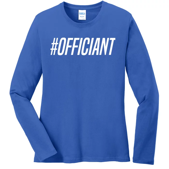 Hashtag Officiant Wedding Officiant Ordained Minister Gift Ladies Long Sleeve Shirt