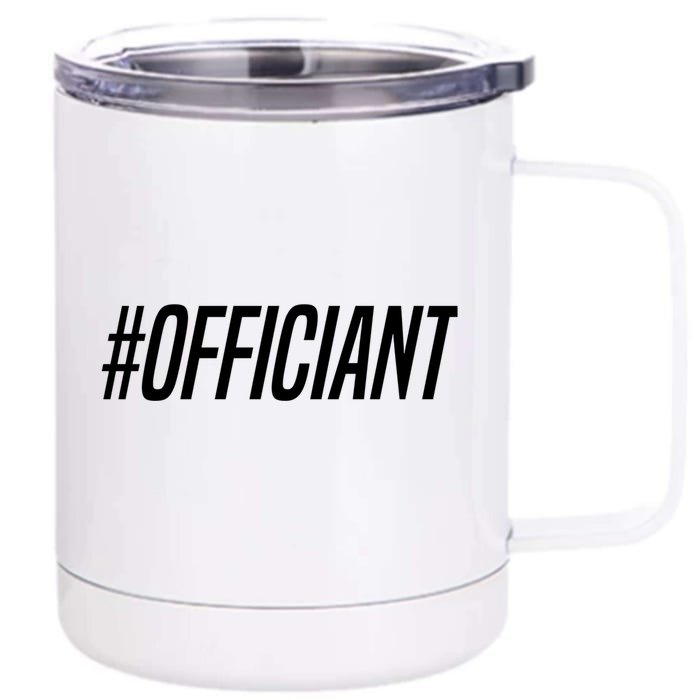 Hashtag Officiant Wedding Officiant Ordained Minister Gift Front & Back 12oz Stainless Steel Tumbler Cup