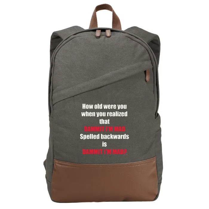 How Old Were You When You Realized That Dammit I’M Mad Cotton Canvas Backpack