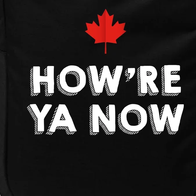 How're Ya Now Funny Canadian Greeting Impact Tech Backpack