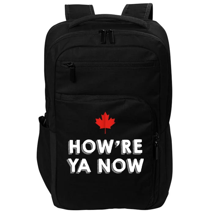 How're Ya Now Funny Canadian Greeting Impact Tech Backpack