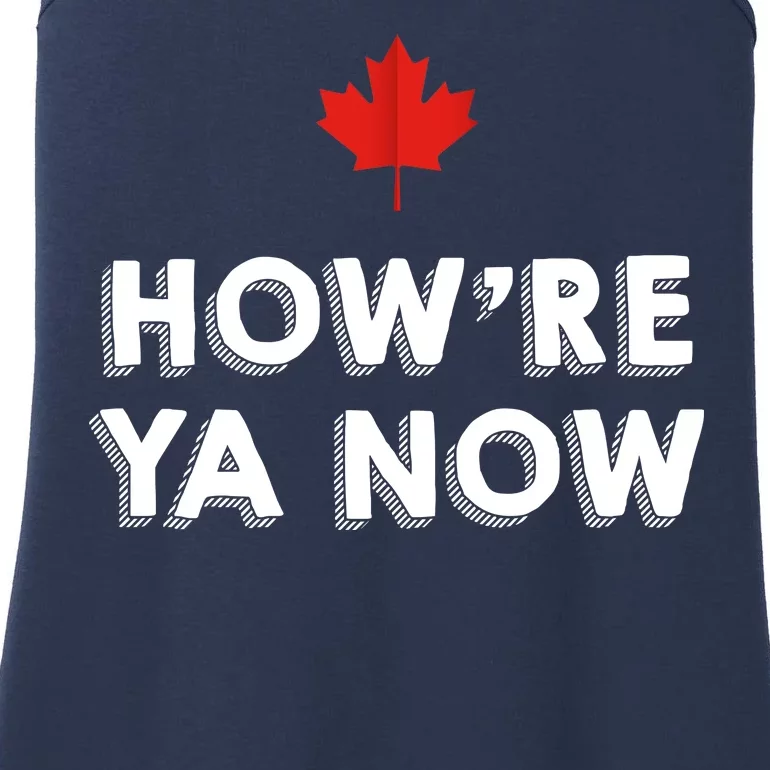 How're Ya Now Funny Canadian Greeting Ladies Essential Tank