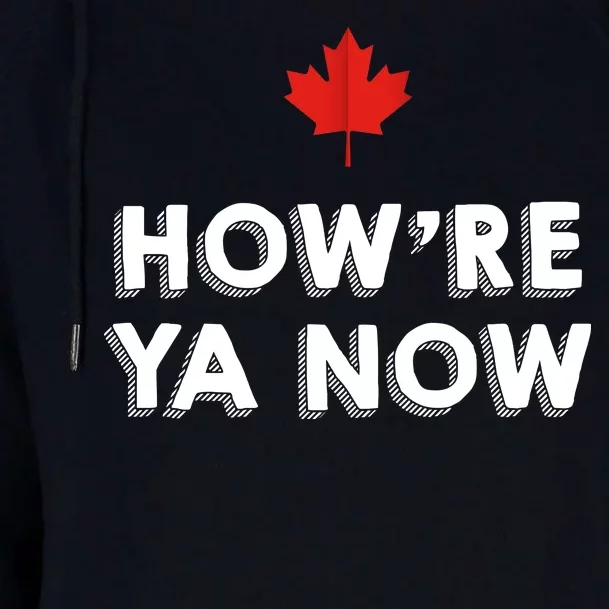 How're Ya Now Funny Canadian Greeting Womens Funnel Neck Pullover Hood