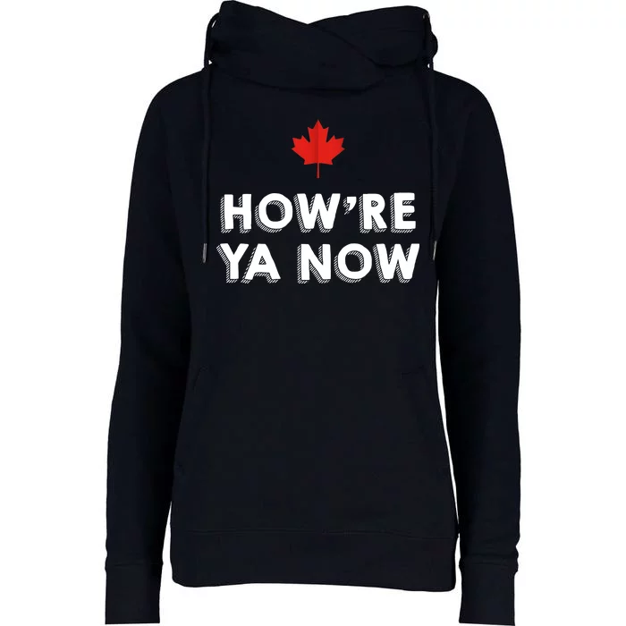 How're Ya Now Funny Canadian Greeting Womens Funnel Neck Pullover Hood