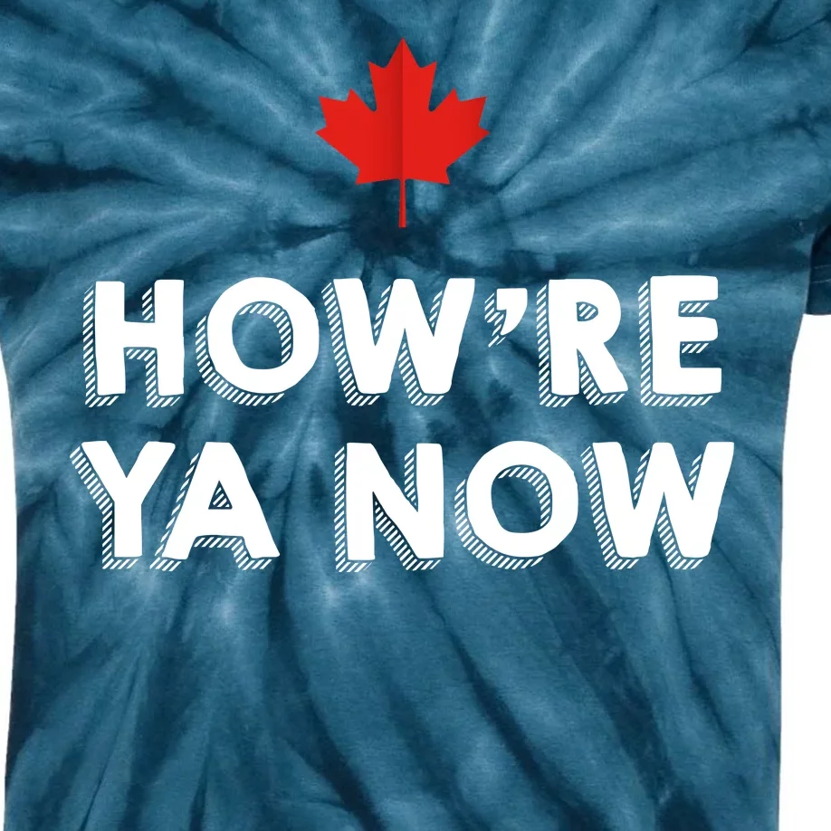 How're Ya Now Funny Canadian Greeting Kids Tie-Dye T-Shirt