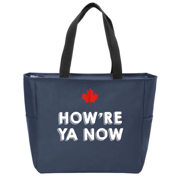 How're Ya Now Funny Canadian Greeting Zip Tote Bag