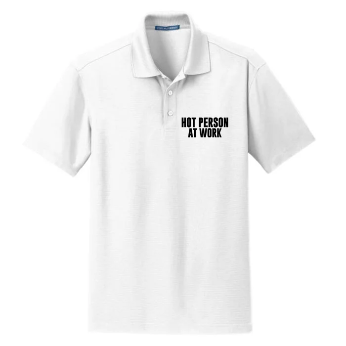 Hot Person At Work Funny Sarcastic Humor Dry Zone Grid Performance Polo