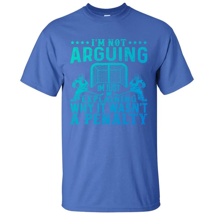 Hockey Player Arguing Gift Funny Hockey Gift Tall T-Shirt