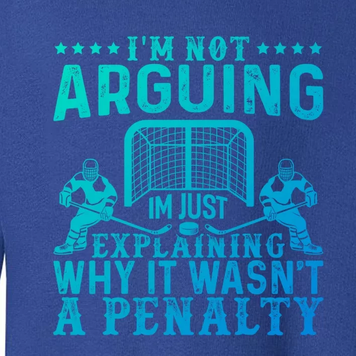 Hockey Player Arguing Gift Funny Hockey Gift Toddler Sweatshirt