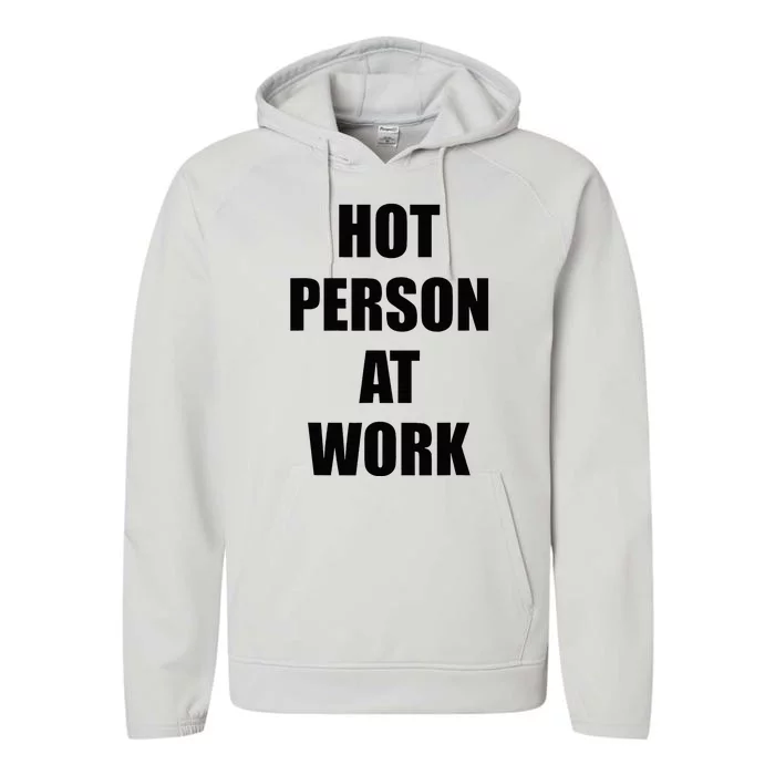 Hot Person At Work Funny Performance Fleece Hoodie