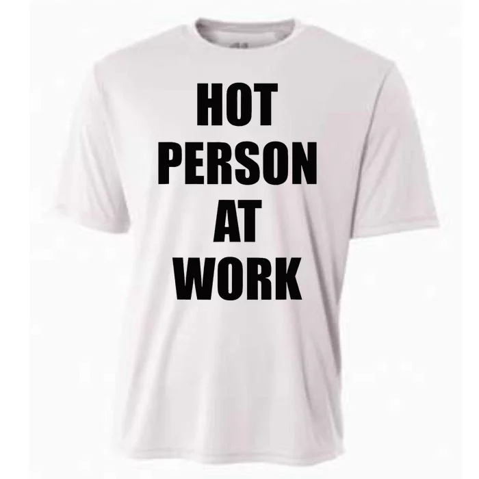 Hot Person At Work Funny Cooling Performance Crew T-Shirt