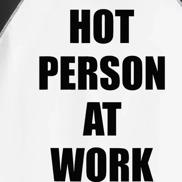 Hot Person At Work Funny Toddler Fine Jersey T-Shirt