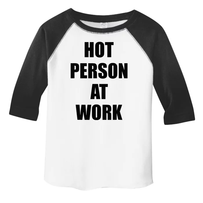 Hot Person At Work Funny Toddler Fine Jersey T-Shirt