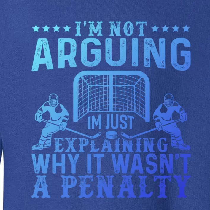 Hockey Player Arguing Gift Funny Hockey Gift Toddler Sweatshirt