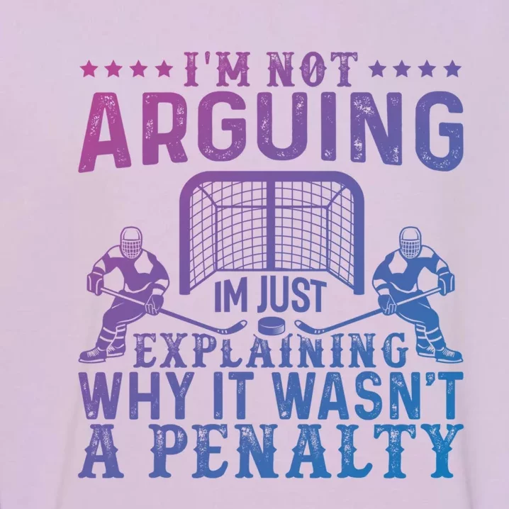 Hockey Player Arguing Gift Funny Hockey Gift Garment-Dyed Sweatshirt