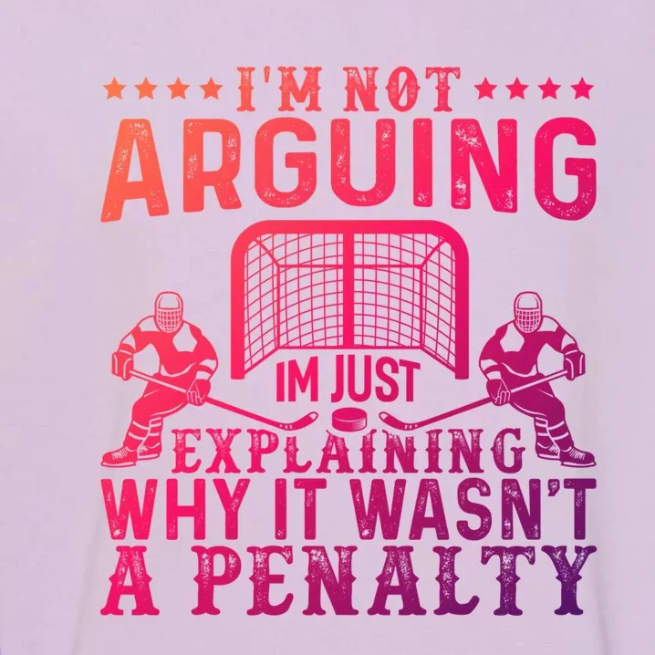 Hockey Player Arguing Gift Funny Hockey Gift Garment-Dyed Sweatshirt