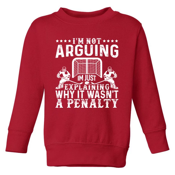 Hockey Player Arguing Gift Funny Hockey Toddler Sweatshirt