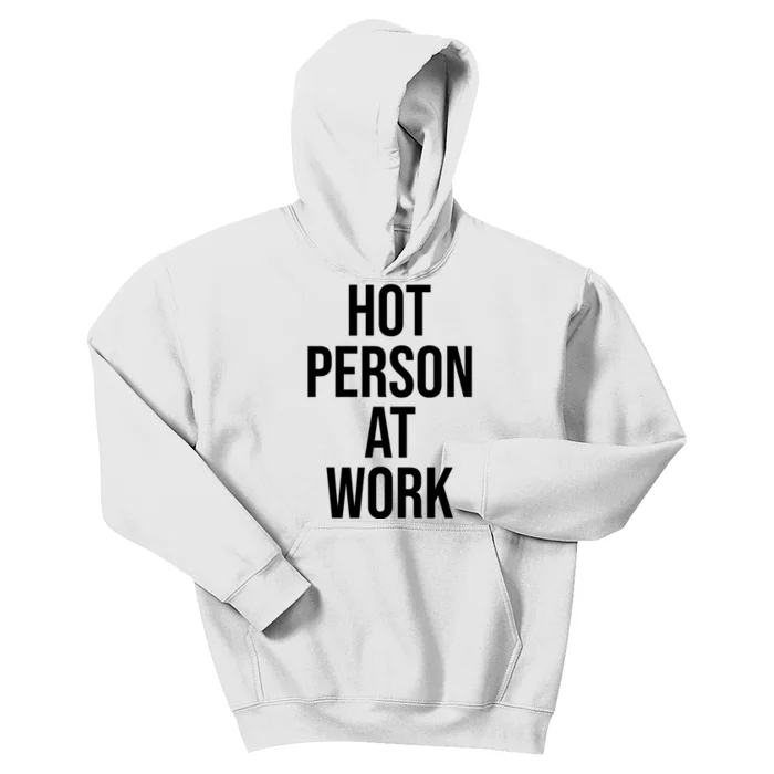 Hot Person At Work Kids Hoodie