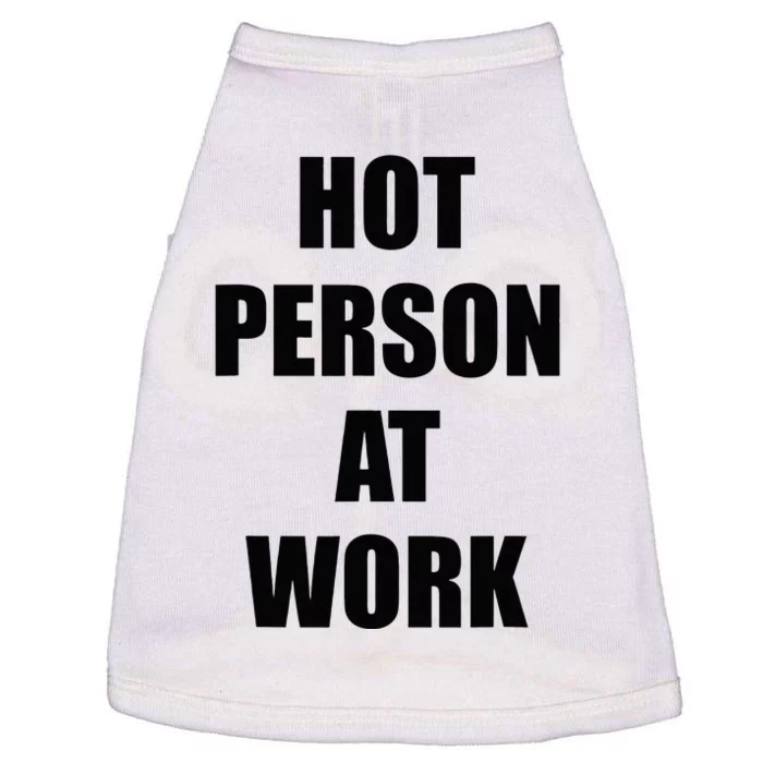 Hot Person At Work Funny Doggie Tank