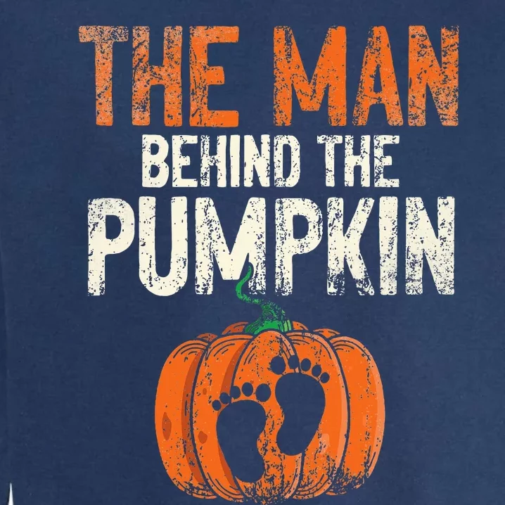 Halloween Pregnancy Announcement The Man Behind The Pumpkin Garment-Dyed Sweatshirt