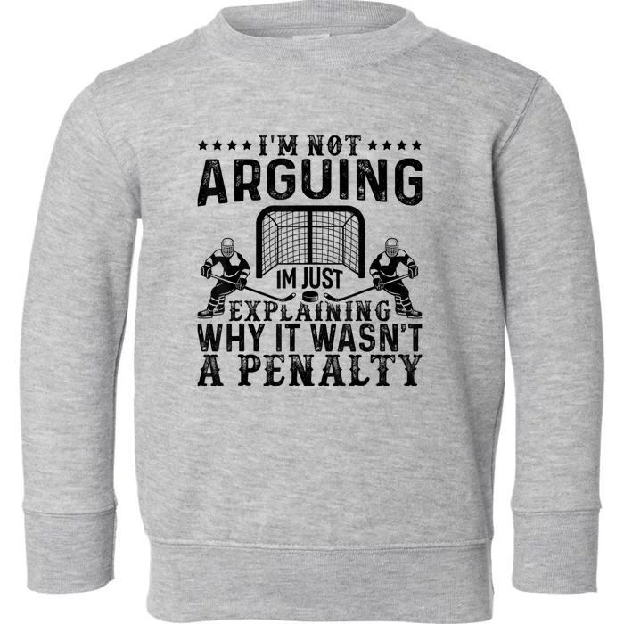 Hockey Player Arguing Gift Funny Hockey Toddler Sweatshirt