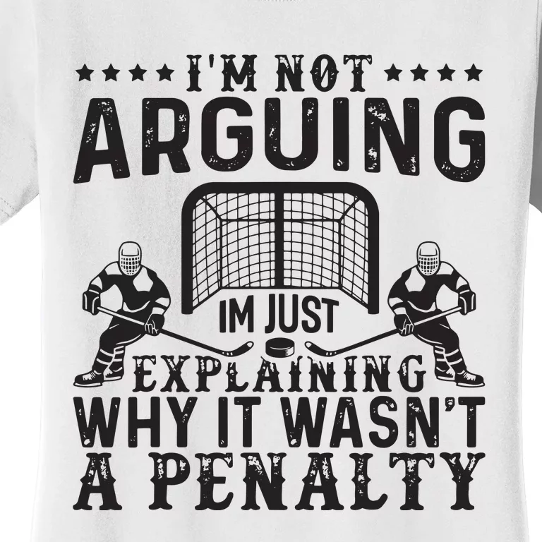 Hockey Player Arguing Gift Funny Hockey Women's T-Shirt