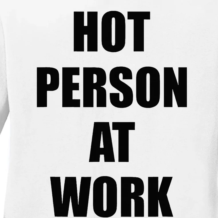 Hot Person At Work Funny Ladies Long Sleeve Shirt