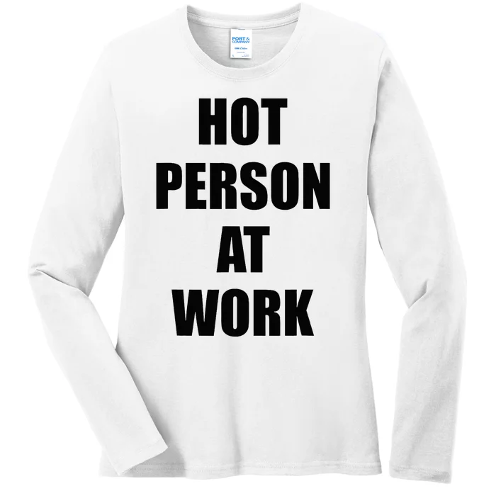 Hot Person At Work Funny Ladies Long Sleeve Shirt