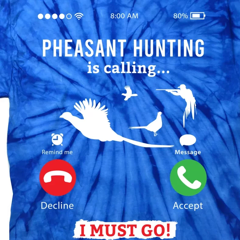 Hunting Pheasant Bird Funny Phone Calls Hunter Gift Tie-Dye T-Shirt