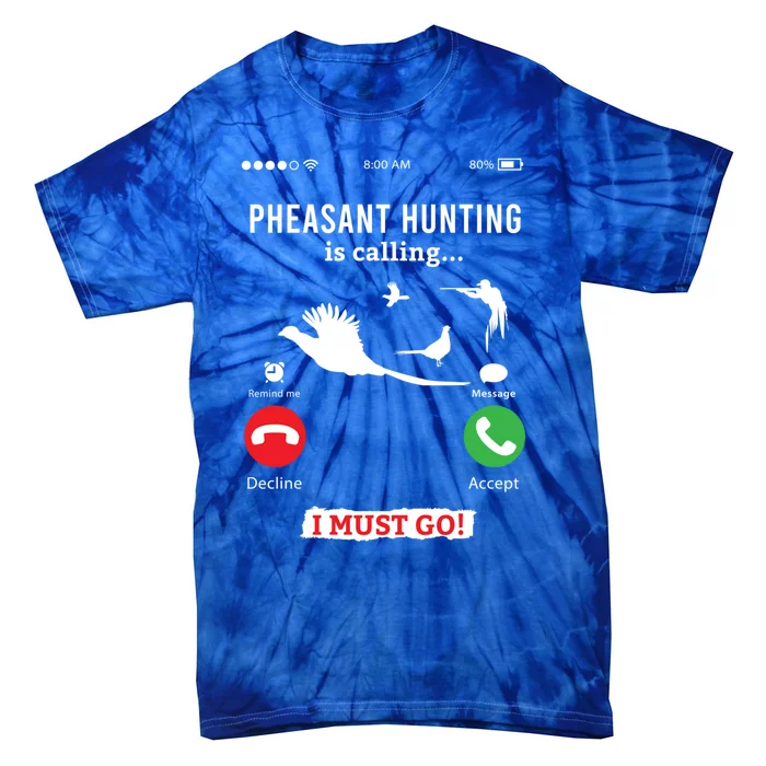 Hunting Pheasant Bird Funny Phone Calls Hunter Gift Tie-Dye T-Shirt