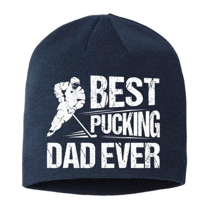 Hockey Player Best Pucking Dad Ever Hockey Father Hockey Pun 8 1/2in Sustainable Knit Beanie