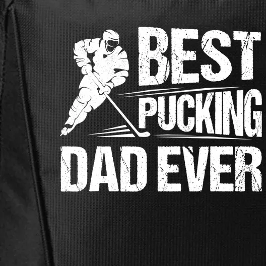 Hockey Player Best Pucking Dad Ever Hockey Father Hockey Pun TShirt City Backpack