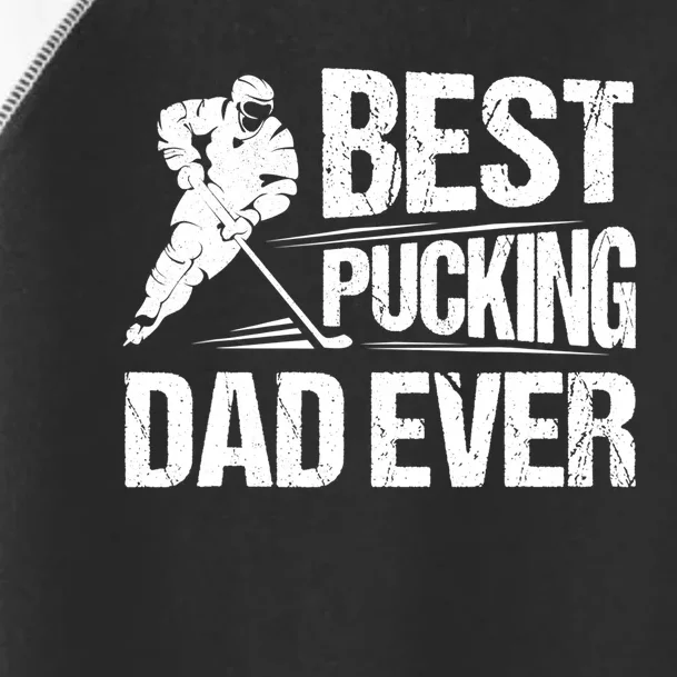 Hockey Player Best Pucking Dad Ever Hockey Father Hockey Pun TShirt Toddler Fine Jersey T-Shirt