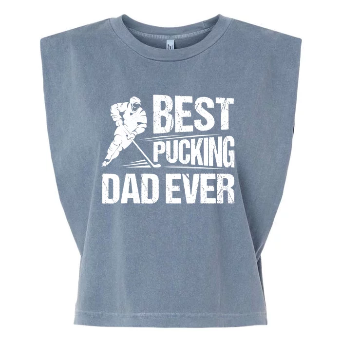 Hockey Player Best Pucking Dad Ever Hockey Father Hockey Pun TShirt Garment-Dyed Women's Muscle Tee