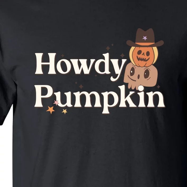 Howdy Pumpkin Cowgirl Pumpkin Spooky Vibes Hippie Halloween Gift Tall T-Shirt