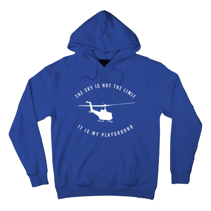 Helicopter Pilot Cool Gift The Sky Is Not The Limit Tall Hoodie