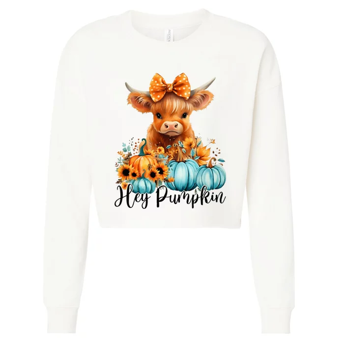 Hey Pumpkin Cute Highland Cow Fall Autumn Thanksgiving Cropped Pullover Crew