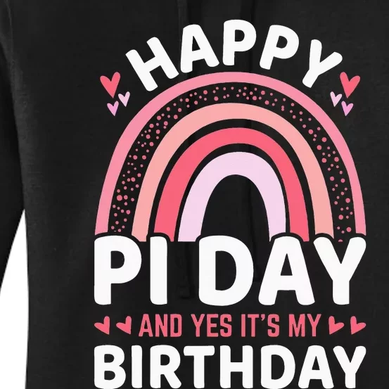 Happy Pi Day and Yes It's my Birthday Math 14 March Nerd Women's Pullover Hoodie