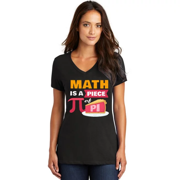 Happy Pi Day Math Is A Piece Of Pie 3.14 Stem Math Teacher Women's V-Neck T-Shirt