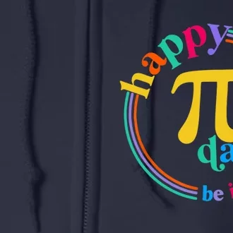 Happy Pi Day Be Irrational Math For Teacher Full Zip Hoodie