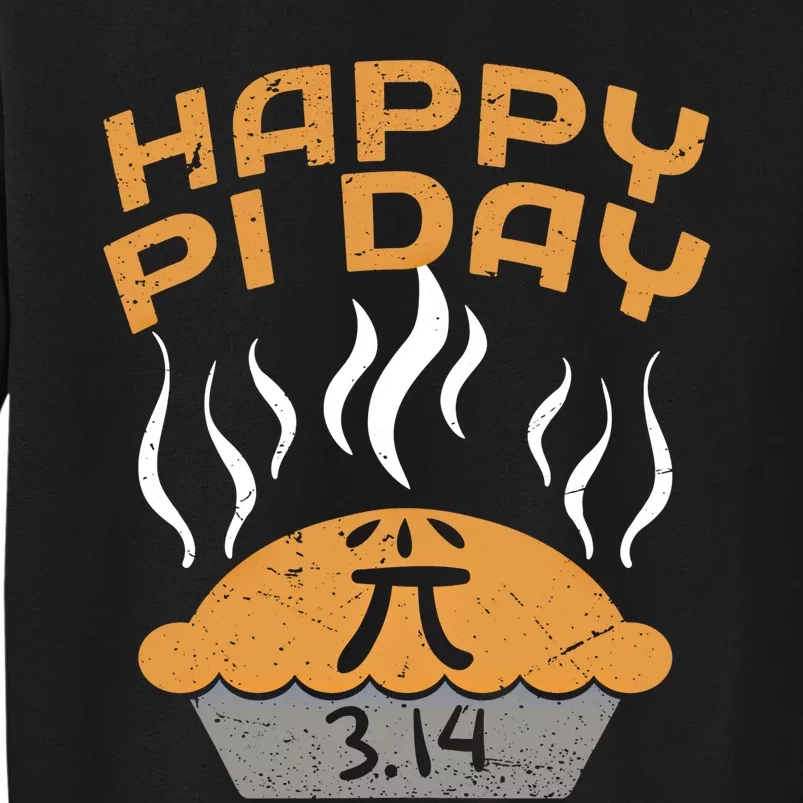 Happy Pi Day Celebrate Pi Day March 14 Math Lover Funny Gift Tall Sweatshirt