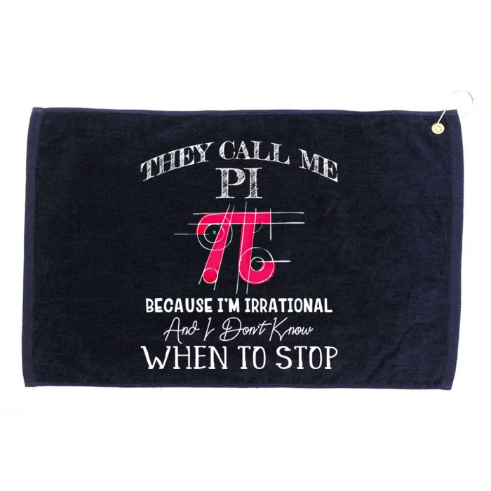 Happy Pi Day Gift They Call Me Pi Because I'm Irrational Gift Math Gift Grommeted Golf Towel