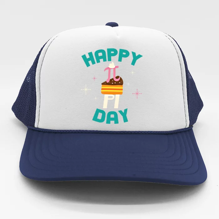 Happy Pi Day Teacher Math Major March 14 Gift Cute Gift Trucker Hat