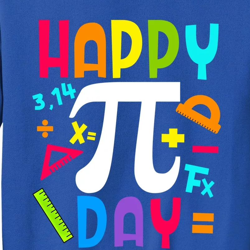 Happy Pi Day Mathematic Math Teachers Math Geeks Student Gift Tall Sweatshirt