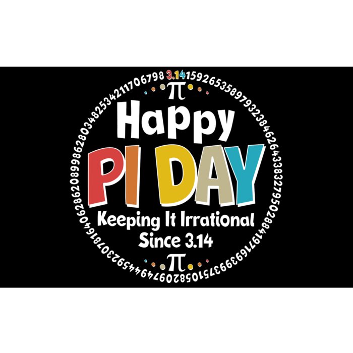 Happy Pi Day Keeping It Irrational Since 3.14 Bumper Sticker