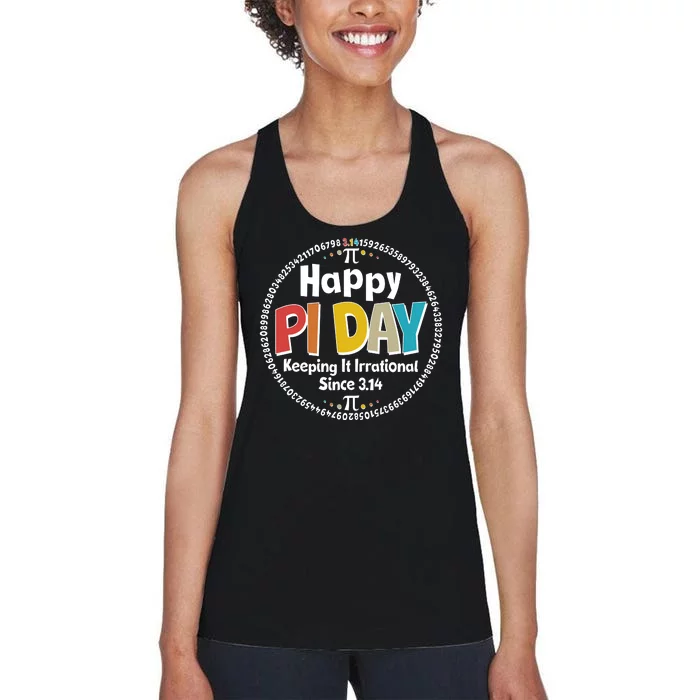 Happy Pi Day Keeping It Irrational Since 3.14 Women's Racerback Tank