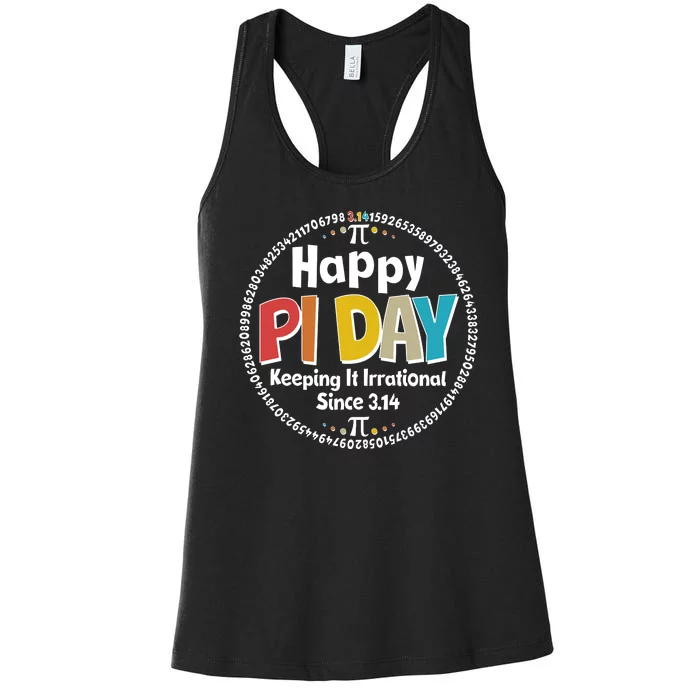 Happy Pi Day Keeping It Irrational Since 3.14 Women's Racerback Tank