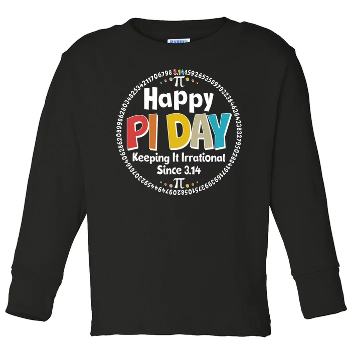 Happy Pi Day Keeping It Irrational Since 3.14 Toddler Long Sleeve Shirt