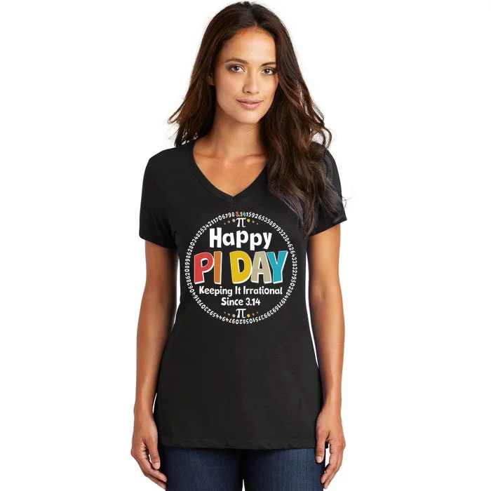 Happy Pi Day Keeping It Irrational Since 3.14 Women's V-Neck T-Shirt